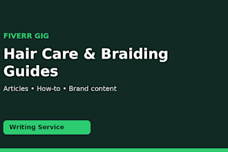 write hair care and braiding guides for your brand