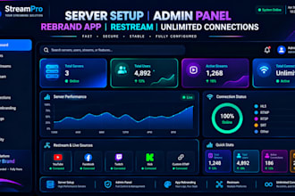 setup server, admin panel, rebrand app, restream and unlimited connections