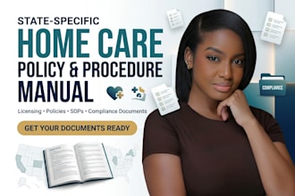 create a state specific home care agency licensing policy procedure manual