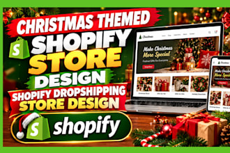 create a christmas themed shopify store design shopify dropshipping store design