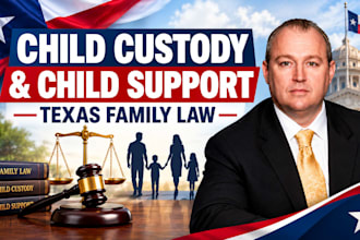 provide expert child custody child support and texas family consultation