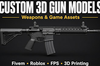 design 3d gun models, weapons game assets for fivem, roblox fps 3d printing
