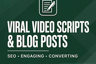write viral video scripts and blog posts
