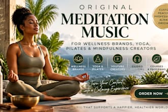 create original meditation music for wellness brands, yoga, pilates, creator