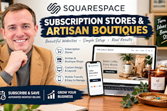 design a modern squarespace subscription store or artisan boutique