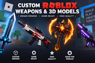 make the most amazing weapons for roblox and create quality roblox 3d models