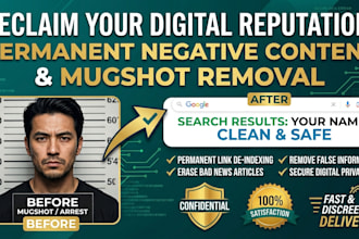 remove negative links, bad news articles, mugshots, bad search results on google