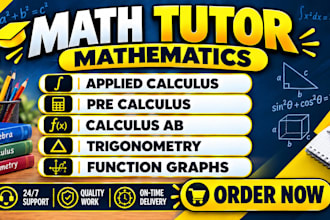 tutor you in math, calculus, algebra, pre calculus