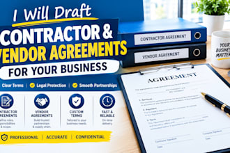 draft contractor and vendor agreements for your business