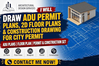 draw adu permit plans, 2d floor plans and construction drawing for city permit