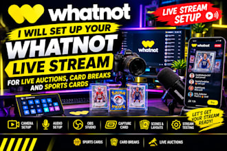 set up your whatnot live stream for live auctions,card breaks and sports cards