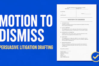 draft a persuasive motion to dismiss to end your litigation early