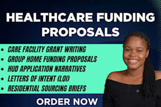 write your healthcare grant proposal group home funding and hud application