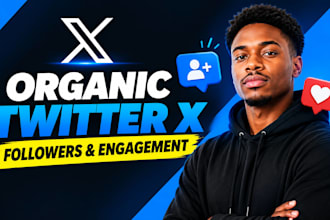 x followers engagement twitter x marketing  organic growth organic x promotion