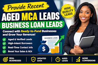 provide recent aged mca leads, business loan leads