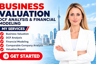 prepare business valuation, dcf analysis, financial model and valuation report