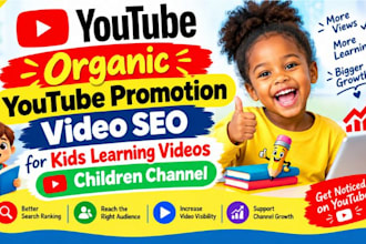 do organic youtube promotion video SEO for kids learning video children channel