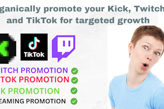 organically promote your kick, twitch, and tiktok for targeted growth