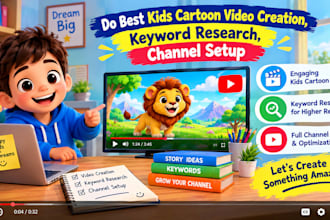 do the best kids cartoon video creation, keyword research, channel setup
