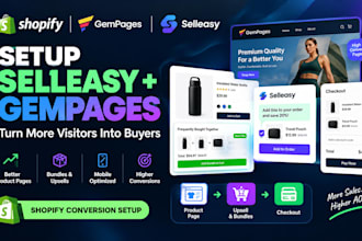 setup selleasy and gempages shopify store for higher conversions