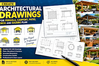 create architectural drawings for pergola, carport, patio, deck and gazebo plan