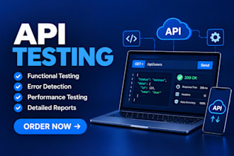 do API testing, automation, QA and performance testing