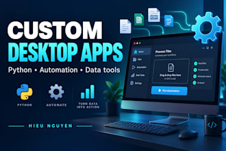 build a custom desktop application to automate your workflow