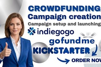 crowdfunding campaign creation, kickstarter, gofundme campaign creation indieogo