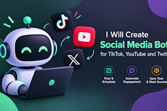 create social media bot, tiktok bot, youtube bot,twitter bot