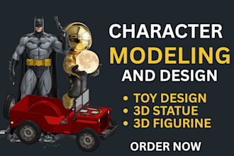 create custom toy design, 3d statue and character figurine model for 3d printing