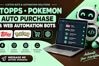 build topps bot, pokemon bots, auto purchase bot, and web automation