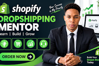 be your shopify mentor and dropshpping coach for 1 on 1 business consultation