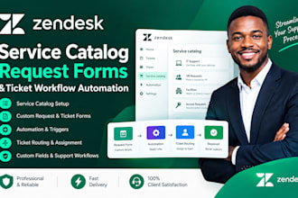 build zendesk service catalog, request forms and ticket workflow automation