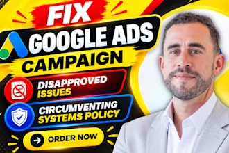 fix google ads campaign disapproved issues and circumventing systems policy