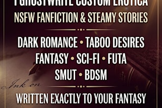 write steamy nsfw erotica fanfiction dark romance smut bdsm taboo futa catfight