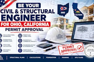 be your civil and structural engineer for ohio, california permit approval