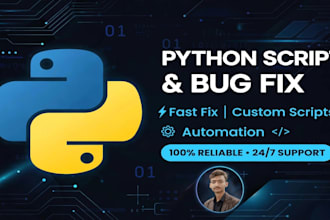 do custom python scripts, automation, and fix python errors