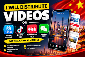 distribute videos on bilibili douyin xiaohongshu wechat for the chinese market
