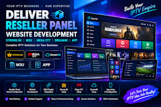 deliver reseller panel, website development,strong 8k,m3u,mega ott,dream4k,app