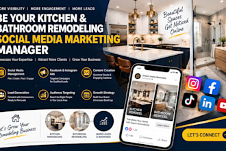 be your kitchen remodeling, bathroom remodeling social media marketing manager