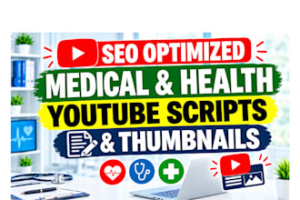 write SEO optimized medical and health youtube scripts
