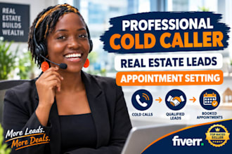 be your b2b and b2c real estate cold caller
