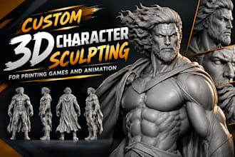create custom 3d character sculpting for printing games and animation