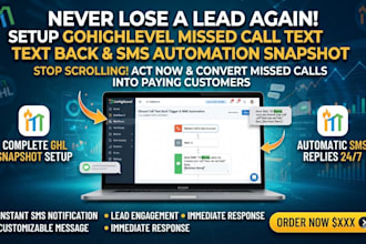 setup gohighlevel missed call text back and snapshot SMS automation