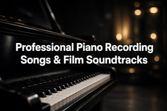 do profesional piano recording and production for your songs or film soundtrack
