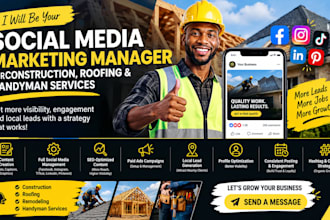 be your social media marketing manager for construction roofing handyman service