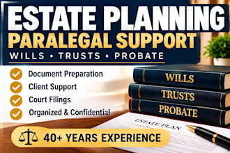 provide paralegal support for estate planning and probate