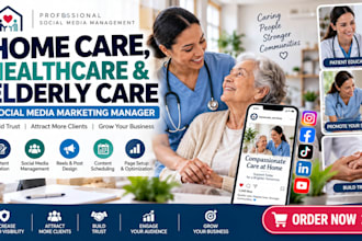 be your social media marketing manager for home care, healthcare, elderly care