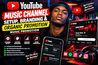 do youtube music channel setup, branding, and organic promotion, music promotion