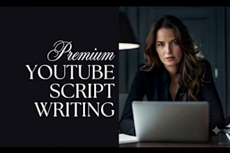 be your professional youtube script writer